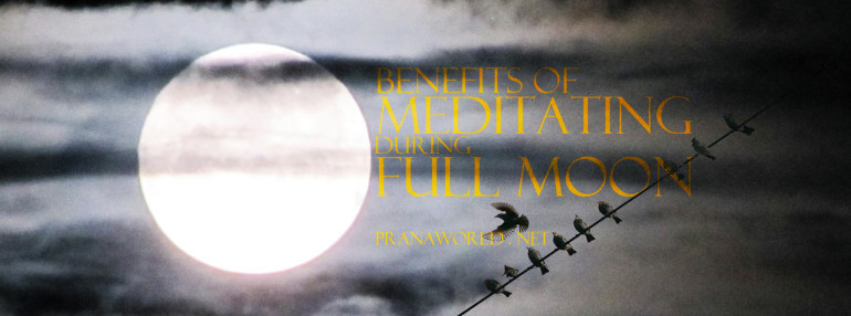 Beneficios de Meditar durante la Luna Llena!